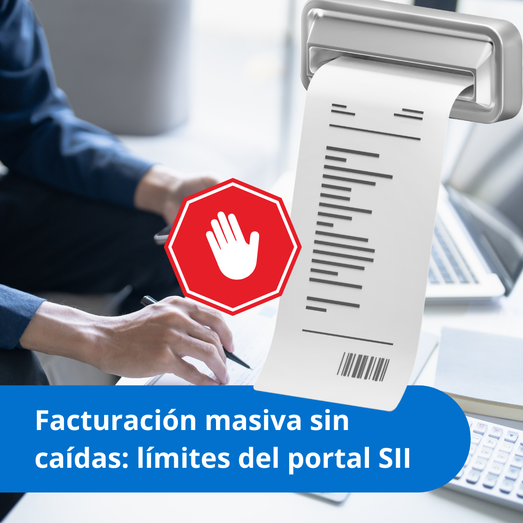Facturación masiva sin caídas: lo que el portal del SII no te dice sobre los volúmenes de carga
